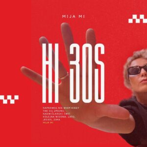 MIJA MI świętuje trzydzieste urodziny singlem „Hi 30s”