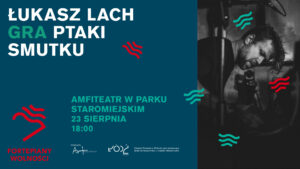 Fortepiany Wolności ’24 – Łukasz Lach