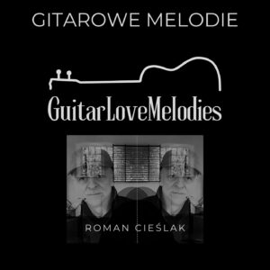 Roman Cieślak prezentuje najnowszy album „Gitarowe Melodie”