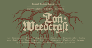Trasa koncertowa Toń + Weedcraft “Diabły, jelenie, chwasty, korzenie”