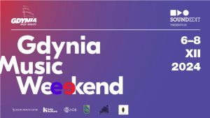 GDYNIA MUSIC WEEKEND 06-08.12.2024
