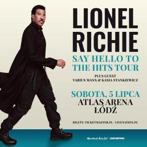 Lionel Richie oraz Varius Manx & Kasia Stankiewicz – 05.07.2025 – Atlas Arena, Łódź