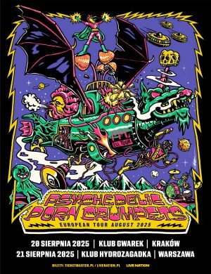 PSYCHEDELIC PORN CRUMPETS na 2 koncertach w Polsce