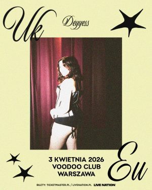 DÉYYESS – 3.04.2026 – VooDoo Club, Warszawa