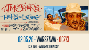 2 maja w warszawskim klubie Oczki wystąpi amerykański duet Atmosphere, a zespołowi towarzyszyć będą goście specjalni: Sage Francis i ZooDeVille.