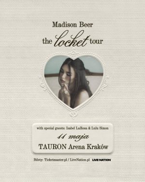MADISON BEER OGŁASZA TRASĘ – THE LOCKET TOUR W AMERYCE PÓŁNOCNEJ, EUROPIE I WIELKIEJ BRYTANII
