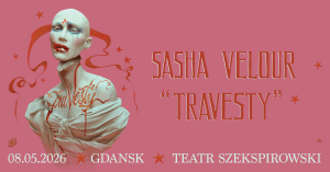 8 maja w Teatrze Szekspirowskim w Gdańsku wystąpi Sasha Velour