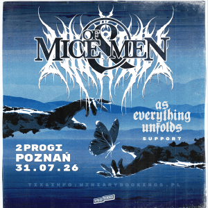 31 lipca w poznańskim klubie 2Progi wystąpi amerykańska formacja Of Mice & Men, a towarzyszyć jej będzie grupa As Everything Unfolds. 