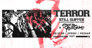 29 lipca w poznańskim klubie 2Progi wystąpi Terror i Stick To Your Gun.